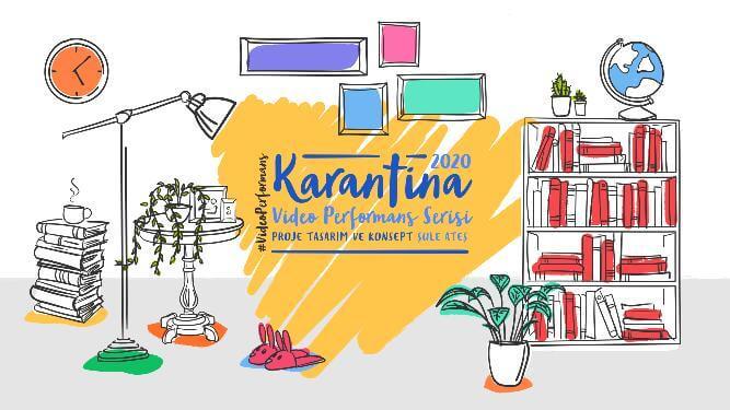 Yeni Dijital Tiyatro Araştırması: Karantina2020 – Video Performans Serisi