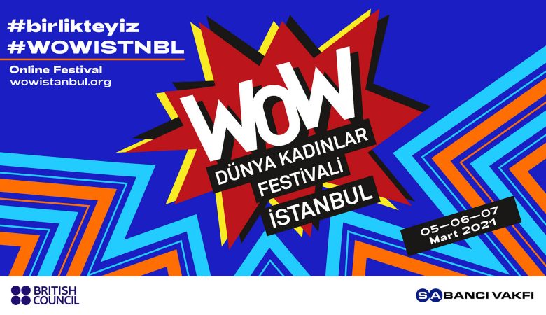WOW - Dünya Kadınlar Festivali Türkiye’de İlk Kez, Mart Ayında İstanbul’da!