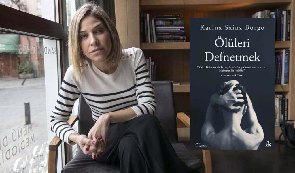 Karina Sainz Borgo’nun İlk Romanı ÖLÜLERİ DEFNETMEK Raflarda
