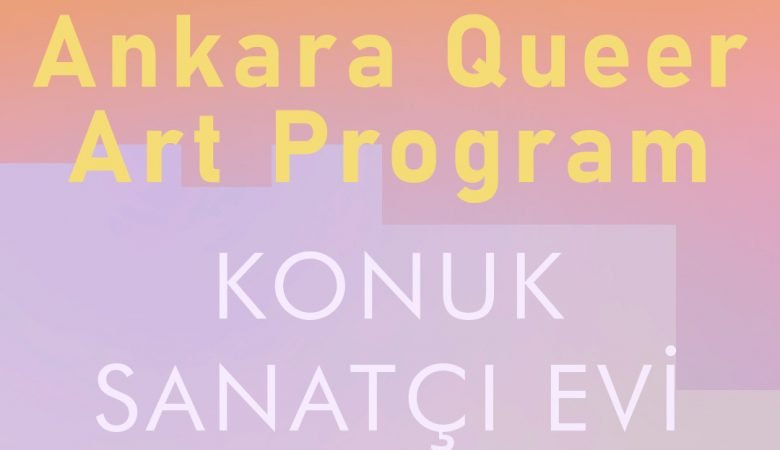 Açık Çağrı: Ankara Queer Sanat Programı – Konuk Sanatçı Evi 2022