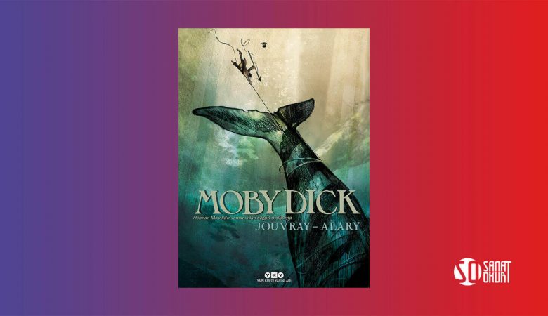 Olivier Jouvyar "Moby Dick" Uyarlama Kitabı