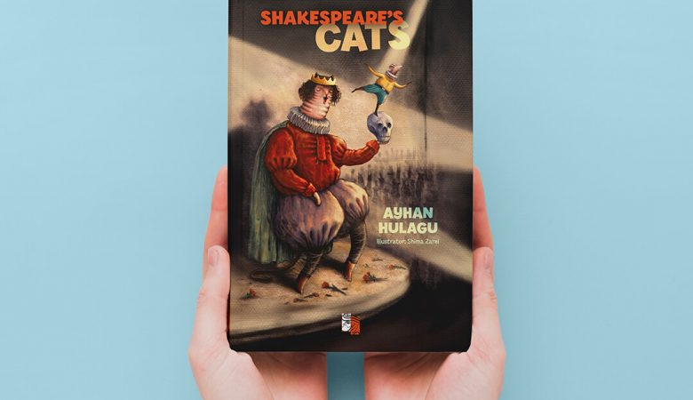 Ayhan Hülagü "Shakespeare'in Kedileri"