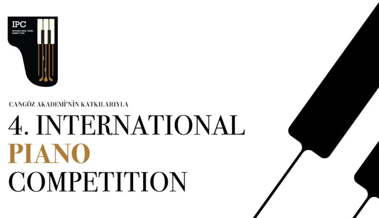 4. IPC Uluslararası Piyano Yarışması Başlıyor!