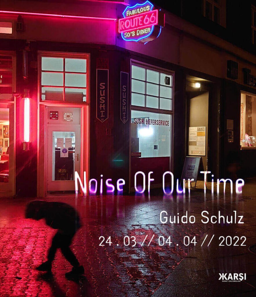 Guido Schulz, "Noise Of Our Time" Sergisi