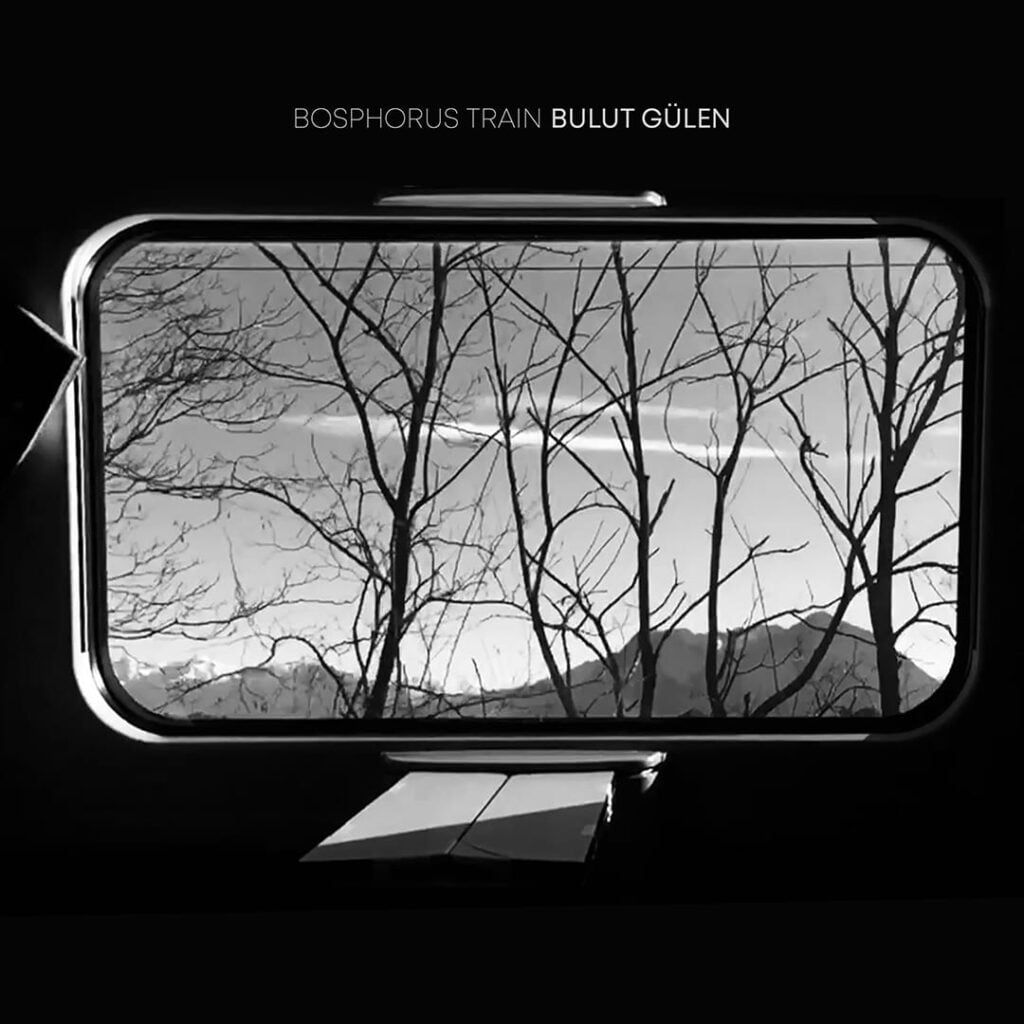 Bulut Gülen’in İkinci Caz Albümü “Bosphorus Train” Yayında!