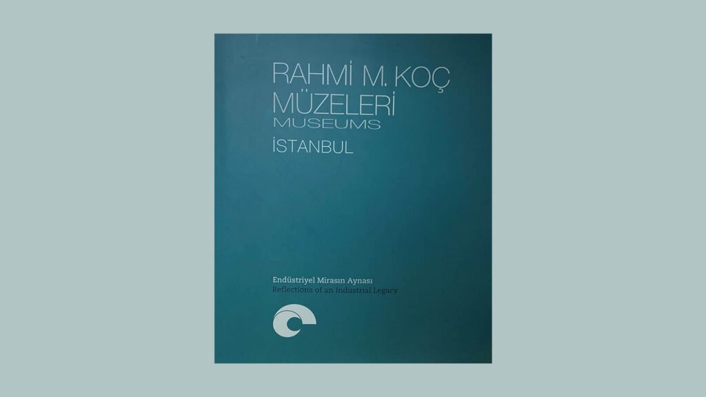 “Rahmi M. Koç Müzeleri – İstanbul”