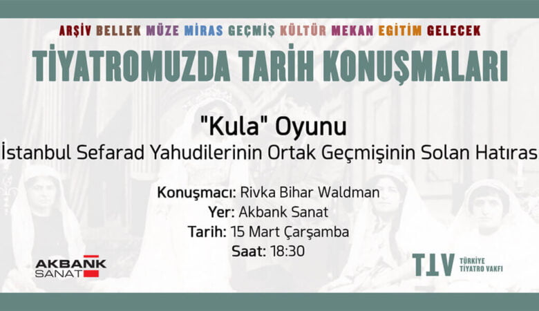 “Kula” Oyunu, İstanbul Sefarad Yahudilerinin Ortak Geçmişinin Solan Hatırası