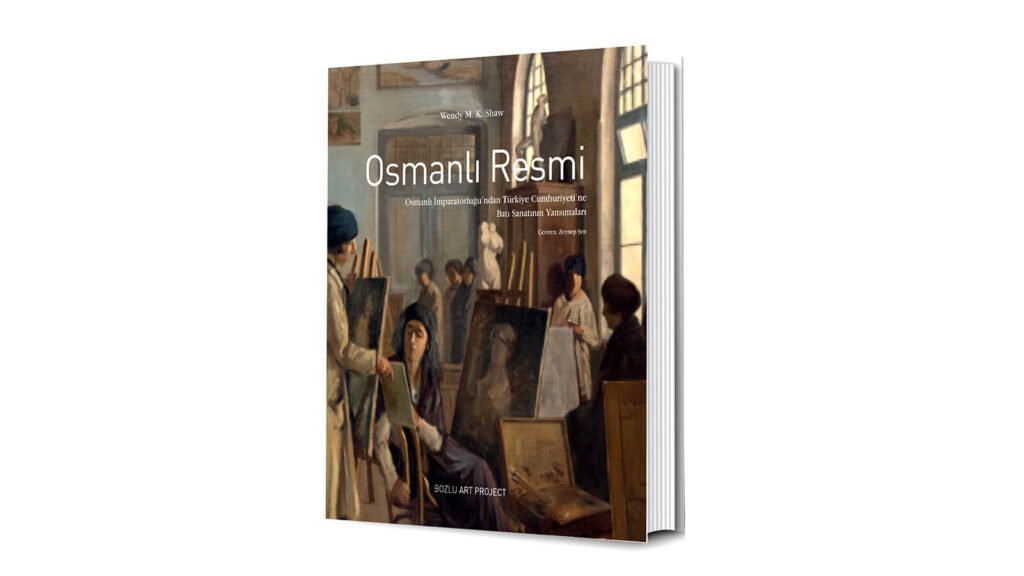 Osmanlı Resmi: Osmanlı İmparatorluğu’ndan Türkiye Cumhuriyeti’ne Batı Sanatının Yansımaları