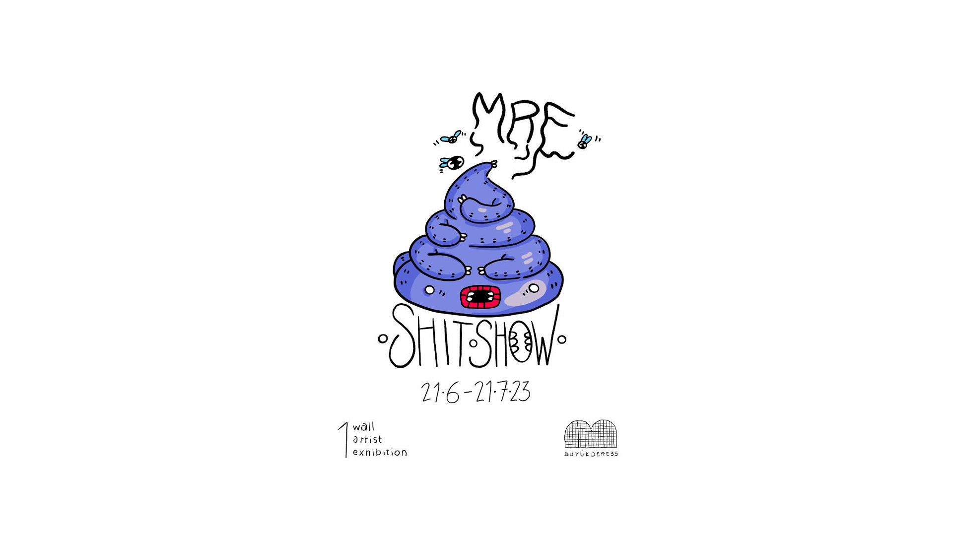 MRE'nin "Shitshow" İsimli Sergisi Büyükdere35'de!