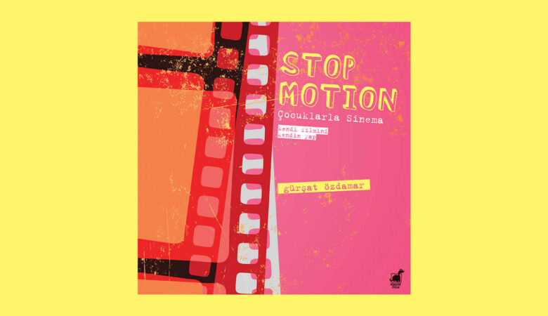 Stop Motion – Çocuklarla Sinema