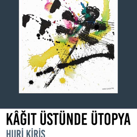 Huri Kiriş, "Kağıt Üstünde Ütopya"