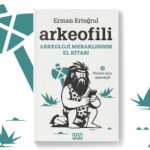 Arkeofili: Arkeoloji Meraklısının Elkitabı (arkeofili.com'dan alıntı)