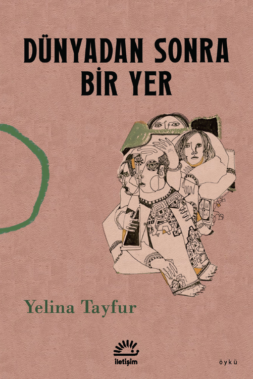 Dünyadan Sonra Bir Yer, Yelina Tayfur