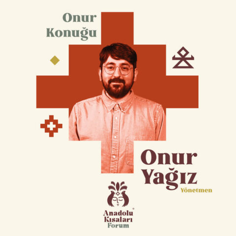 Anadolu Kısaları Forum Konuğu: Onur Yağız