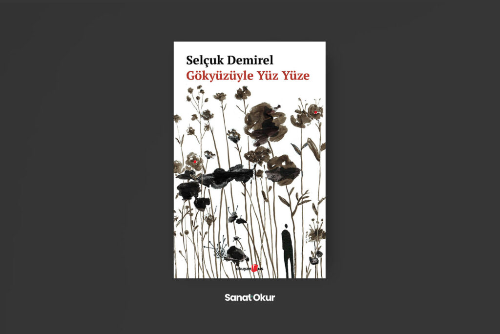 Gökyüzüyle Yüz Yüze Yazar: Selçuk Demirel