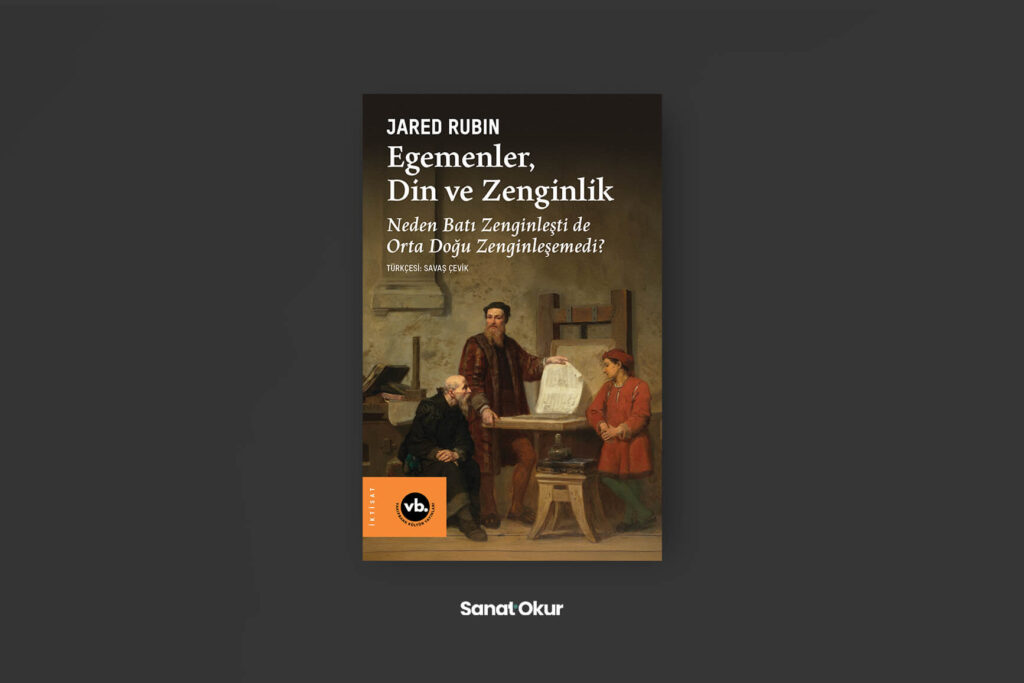 "Egemenler Din ve Zenginlik" Yazar: Jared Rubin