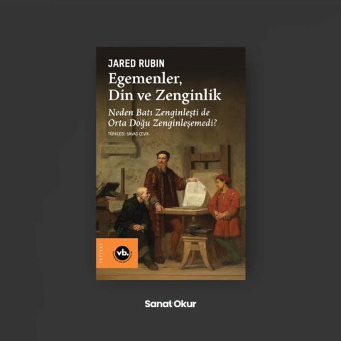 "Egemenler Din ve Zenginlik" Yazar: Jared Rubin