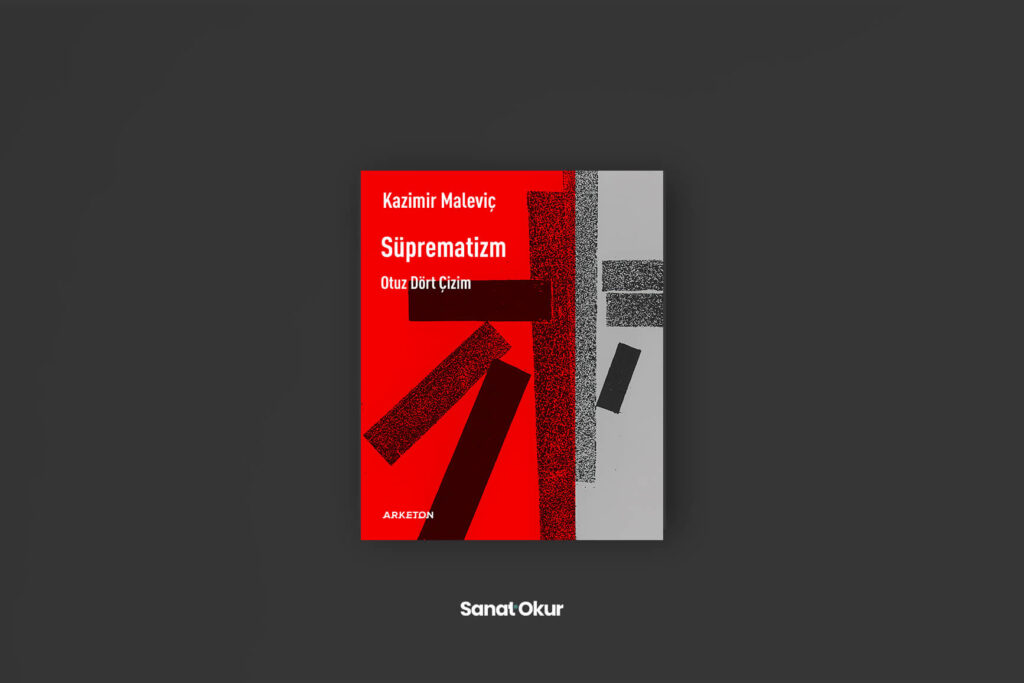"Süprematizm, Otuz Dört Çizim" Yazar: Kazimir Maleviç