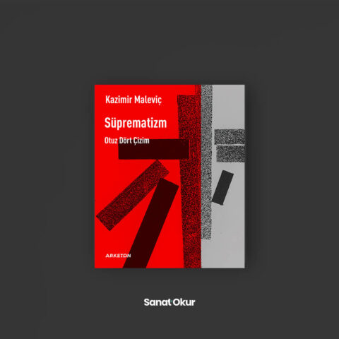 "Süprematizm, Otuz Dört Çizim" Yazar: Kazimir Maleviç