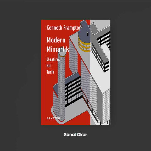 "Modern Mimarlık - Eleştirel Bir Tarih" Yazar: Kenneth Frampton