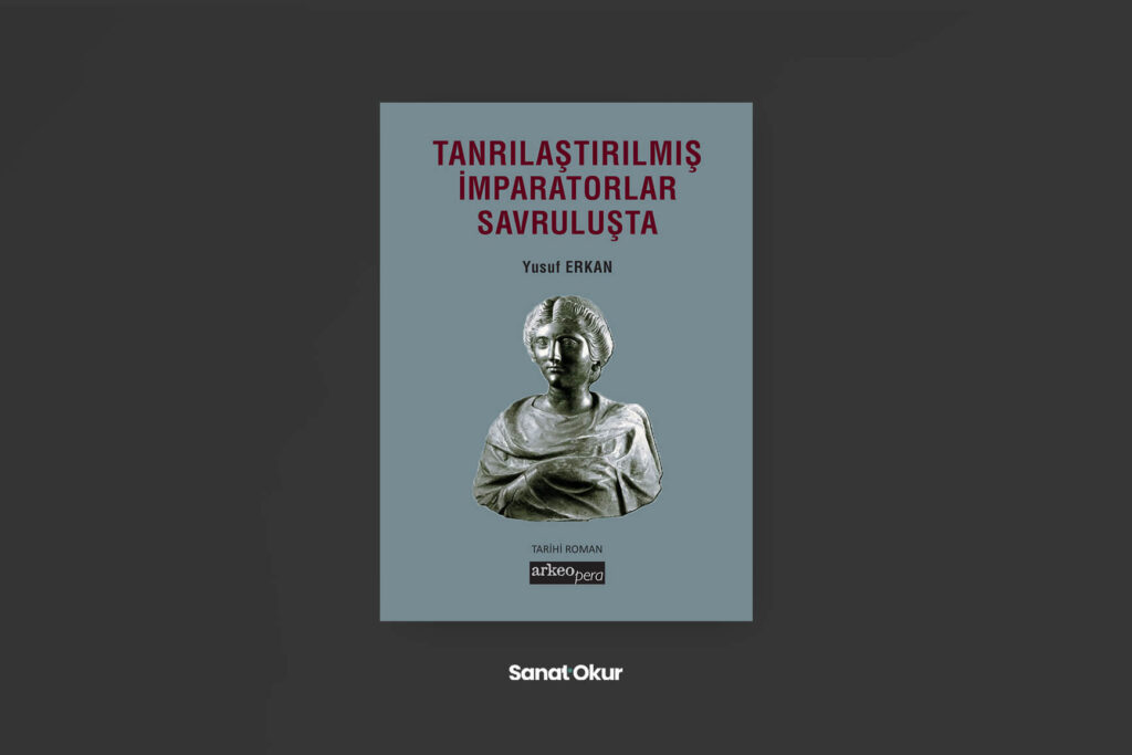 "Tanrılaştırılmış İmparatorlar Savruluşta" Yazar: Yusuf Erkan