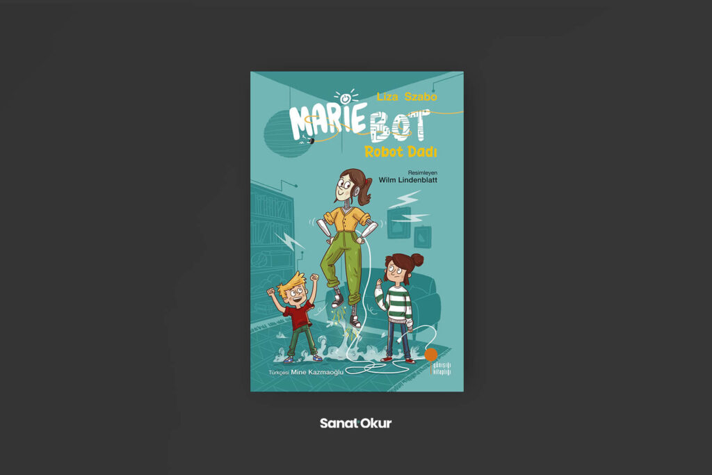 MARIE BOT ROBOT DADI Yazar: Liza Szabo