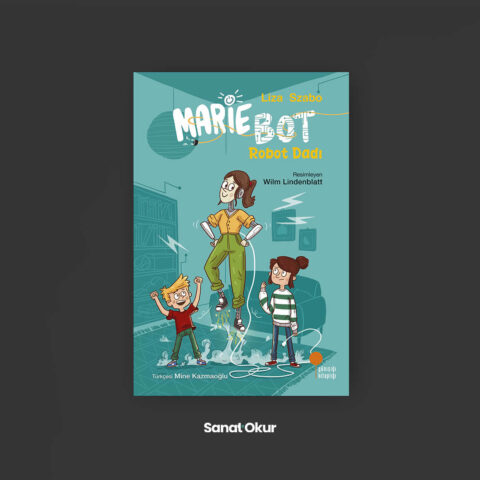 MARIE BOT ROBOT DADI Yazar: Liza Szabo