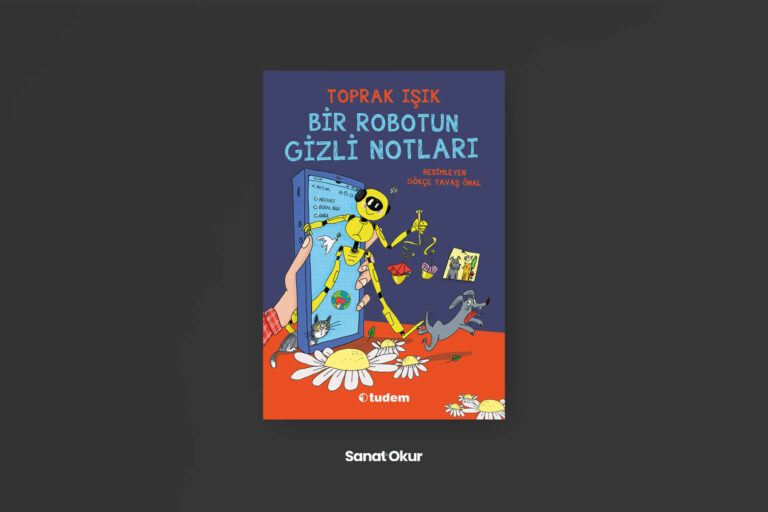 "Bir Robotun Gizli Notları" Yazar: Toprak Işık