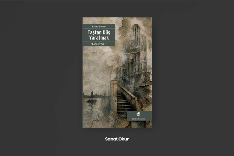 Taştan Düş Yaratmak “Edebiyat” Yazar: Fatma Berber