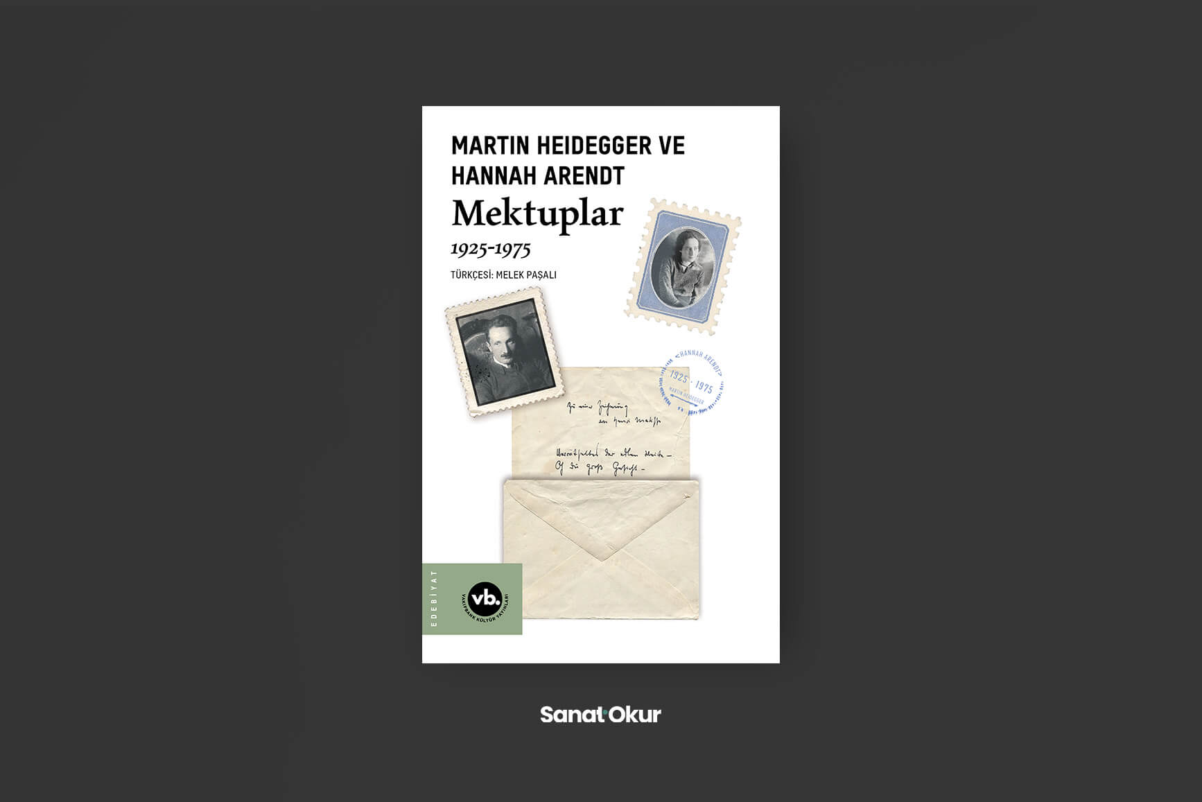 “Mektuplar 1925–1975" Yazarlar: Martin Heidegger - Hannah Arendt