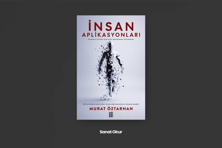 "İnsan Aplikasyonları – İnsanın İçinde Çalışan Görünmez Sistemler" Yazar: Murat Öztarhan