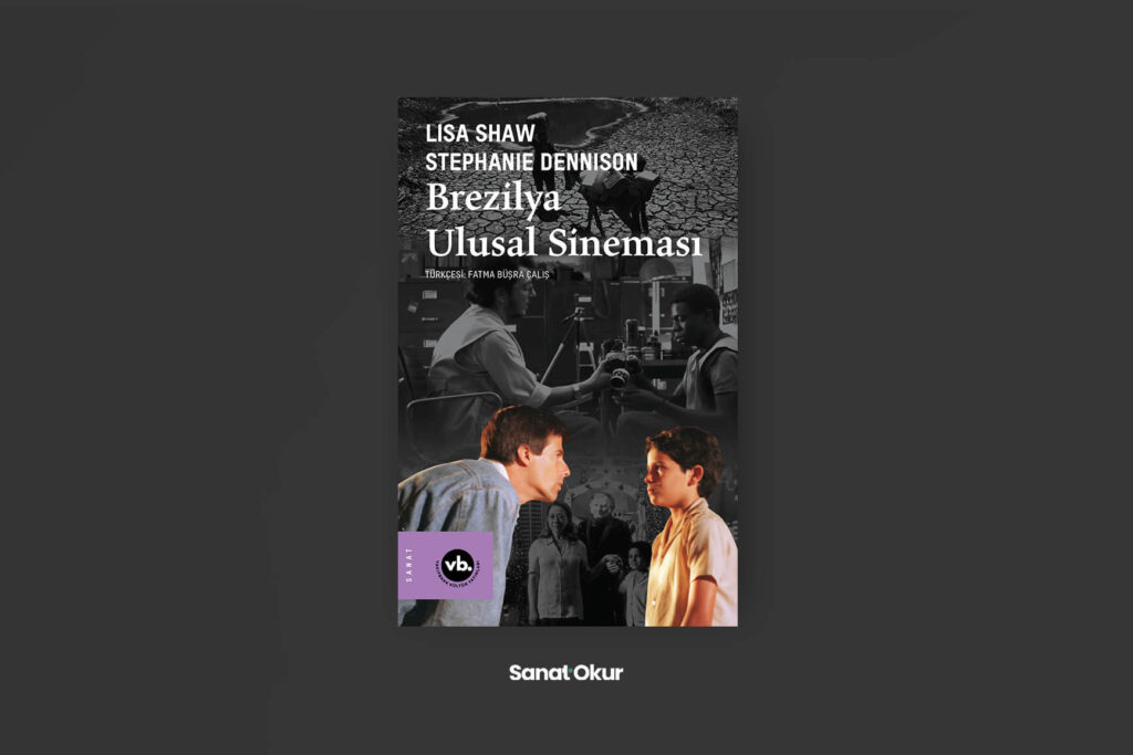 “Brezilya Ulusal Sineması” Yazarlar: Lisa Shaw ve Stephanie Dennison