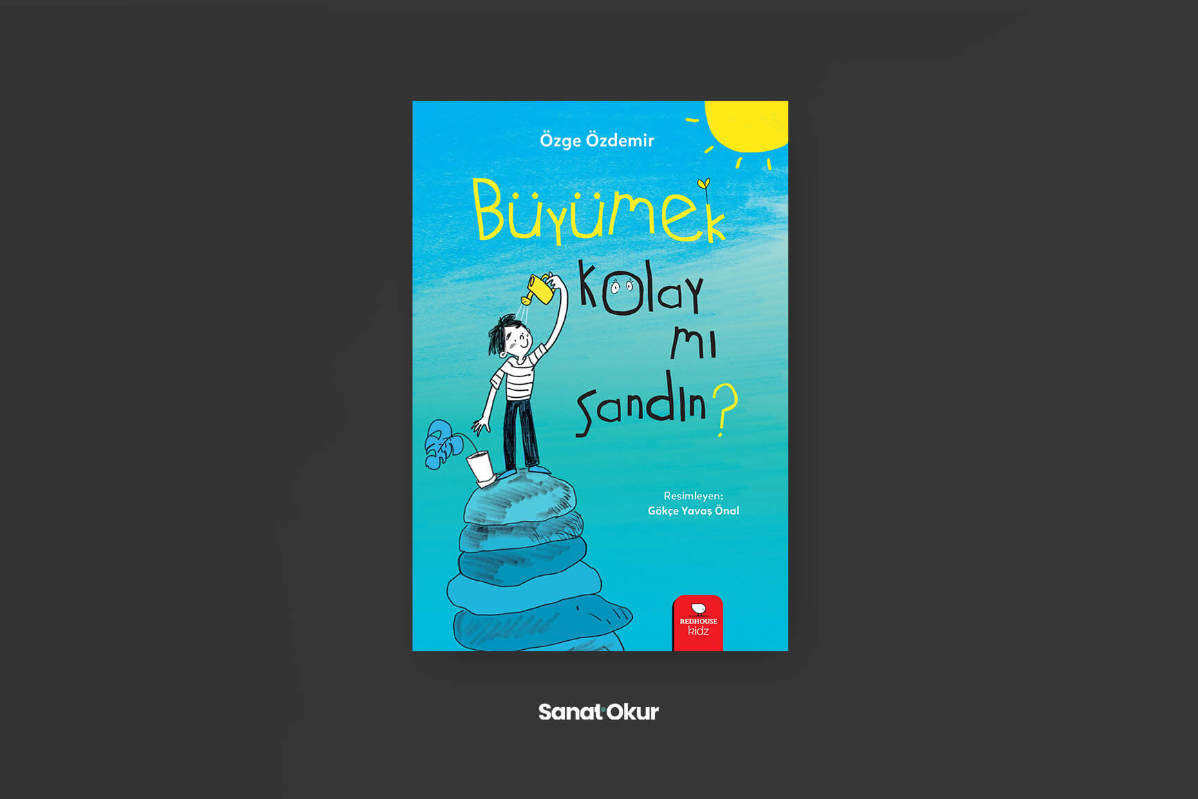 Büyümek Kolay mı Sandın? Yazar: Özge Özdemir
