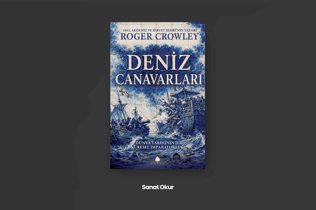 "Deniz Canavarları" Yazar: Roger Crowley