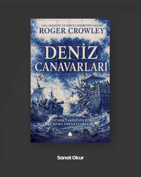 "Deniz Canavarları" Yazar: Roger Crowley
