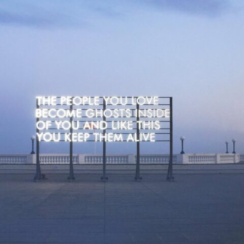 Robert Montgomery, The people you love become ghosts inside of you and like this you keep them alive, 2010, Işıklı yerleştirme (Light installation)